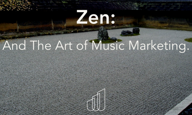 Zen & The Art of Marketing Music
