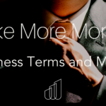 Make More Money: Business Terms and Music.