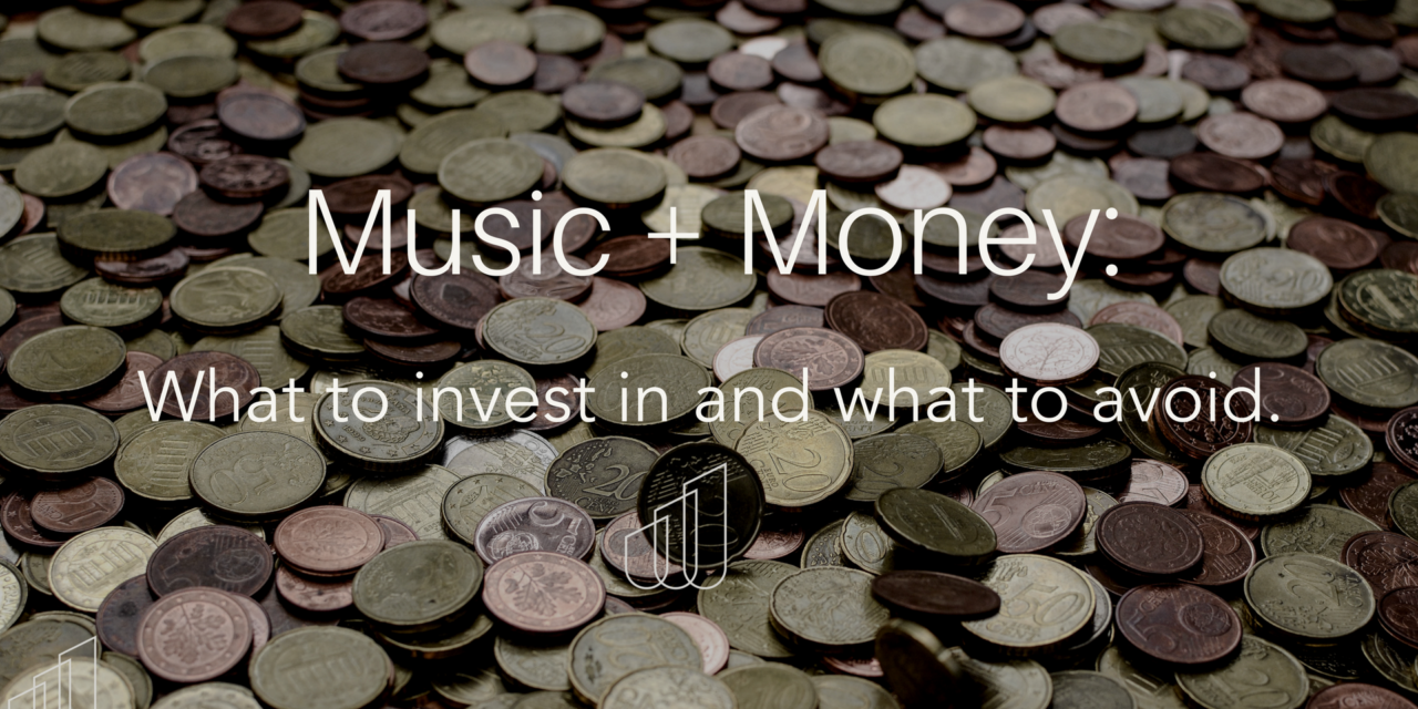 Music & Money: What to Invest In & What to Avoid.
