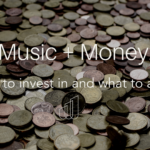 Music & Money: What to Invest In & What to Avoid.