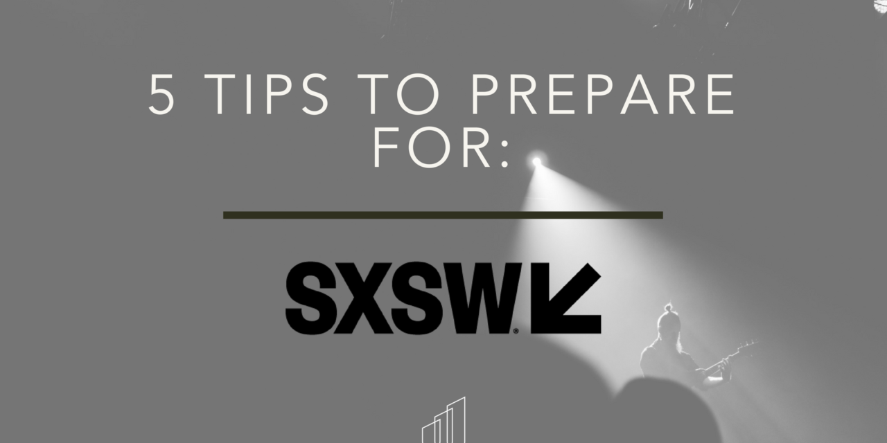 5 Tips to Prepare for SXSW