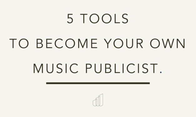 5 Tools to Becoming Your Own Music Publicist.